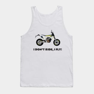 I don't ride, I fly! Husqvarna 701 Motobike Tank Top